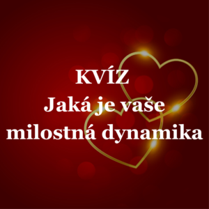 KVÍZ Jaká je vaše milostná dynamika