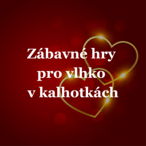 Zábavné hry pro vlhko v kalhotkách
